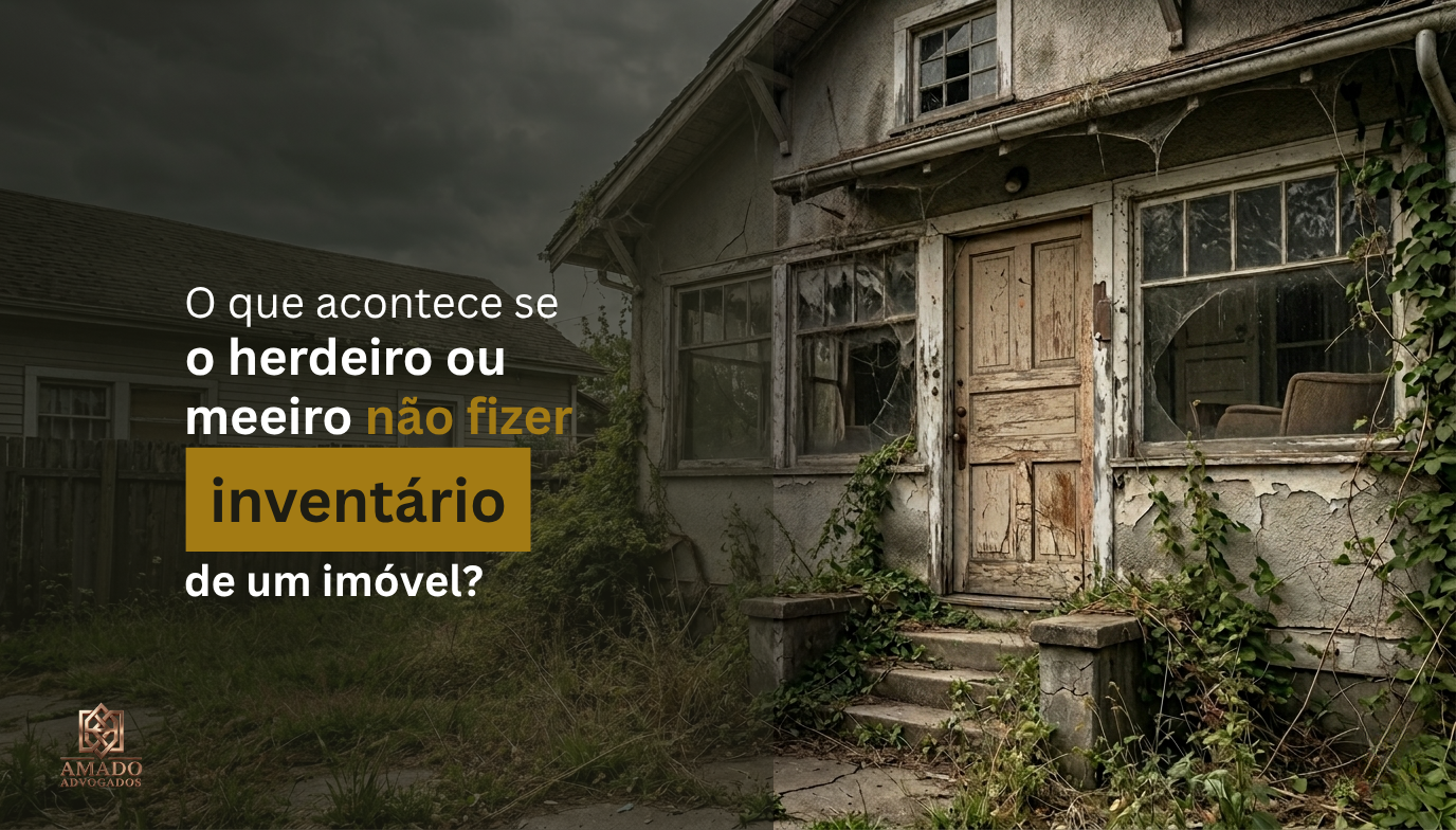 Imóvel herdado sem inventário: riscos, multas e como regularizar.